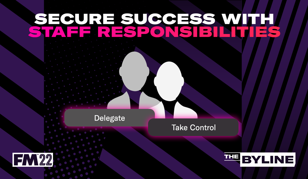 How to Delegate Staff Responsibilities in FM22 Football Manager 2022